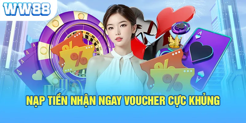 Nạp tiền nhận ngay voucher cực khủng